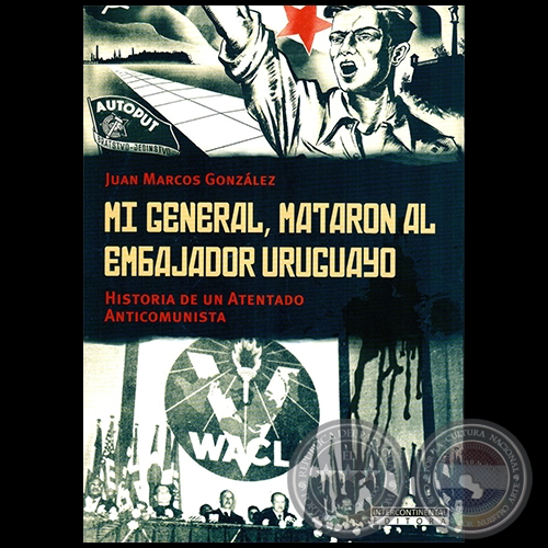 MI GENERAL, MATARON AL EMBAJADOR URUGUAYO - Autor: JUAN MARCOS GONZÁLEZ - Año 2021